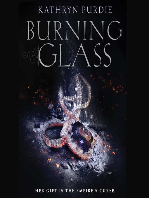 Title details for Burning Glass by Kathryn Purdie - Wait list